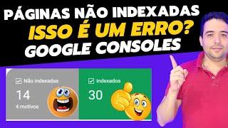 Google Consoles Páginas não indexadas Por quê? [2022] Você Precisa ver Isso [COMO INDEXAR NO GOOGLE]