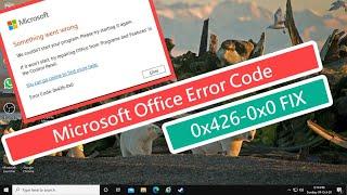 Microsoft Office Error Code 0x426-0x0 FIX