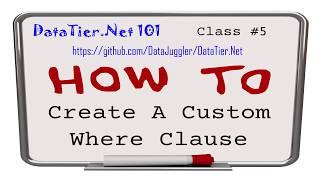 How To Create A Custom Where Clause With DataTier Net