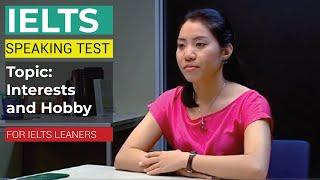 Real IELTS Speaking Test Interview | IELTS  Speaking part 2 topic: Interests and Hobby