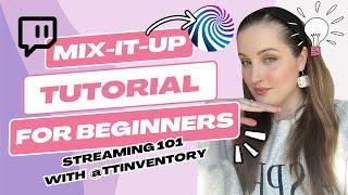 Mix it up tutorial for beginners- Stream tips 101! Commands, channel points, etc