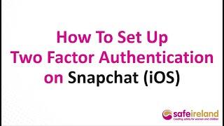 How To Set Up Two Factor Authentication on Snapchat (iOS)