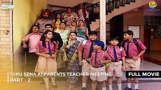 Tapu sena Ki Parents Teacher Meeting! | FULL MOVIE | Part 2 | Taarak Mehta Ka Ooltah Chashmah