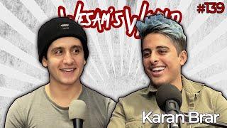 Wesam's World #139 - Karan Brar