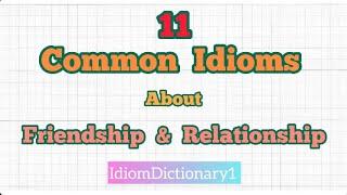 11 Common idioms about friendship and relationship  #IdiomDictionary #English #idiom