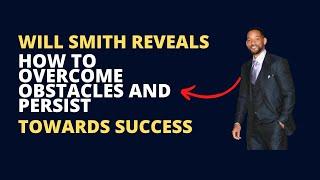 Will Smith's Success Mindset: How to Adopt His Mindset to Achieve Your Goals