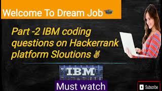 Part -2 IBM coding questions on Hackerrank platform 2021|live update 