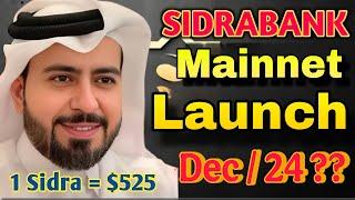 Big News  SidraBank New Update ll SidraBank Mainnet Launch In Dec/24  1sidra = $525  #sidrabank