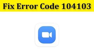 How To Fix ZOOM Meetings Error Code 104103 Android & Ios