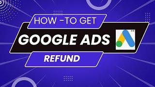 how to get refund from google ads