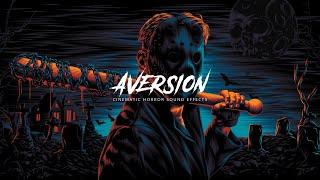 Aversion - Cinematic Horror Sound Effects