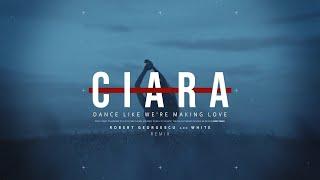 Ciara - Dance Like We're Making Love | Robert Georgescu and White Remix