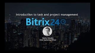 Bitrix24 Webinar: Introduction To Bitrix24 Task and Project Management (Outdated)