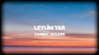 Canbay & Wolker - Leylim Yar (Sözleri/Lyrics)