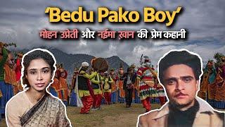 Bedu Pako Boy मोहन उप्रेती और नईमा ख़ान की प्रेम कहानी | विरासत 14