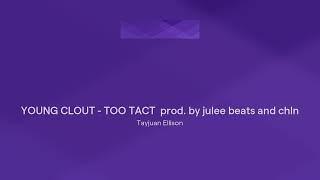 YOUNG CLOUT - TOO TACT  prod. by julee beats and chln