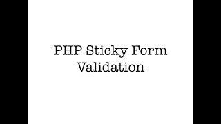 PHP Sticky Form Validation