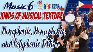 MUSICAL TEXTURE | Monophonic, Homophonic and Polyphonic | MUSIC 6 QUARTER 4 WEEK 4-5