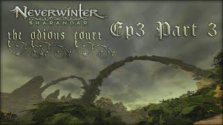 Neverwinter ▪ Ep3. Part 3 - Final ▪ New Sharandar: The Odious Court ▪ Quick Guide