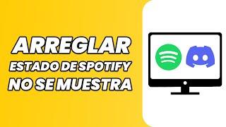 Cómo arreglar el estado de Spotify que no se muestra en Discord