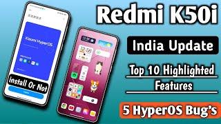 Redmi K50i HyperOS India 1.0.1.0 Top 10 Highlighted Features & 5 Bug's, Detected/Don't Install Hyper