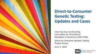 Direct-to-Consumer Genetic Testing: Update and Cases