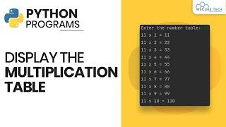 Display the Multiplication Table - Python Program Tutorial