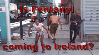 Fentanyl coming to Dublin?