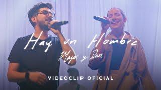 Majo y Dan | Hay Un Hombre (Videoclip Oficial)