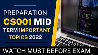 CS001 Mid Term Important Topics 2022 | CS001 Mid Term Preparation 2022 | CS001 Mid Term Exam 2022