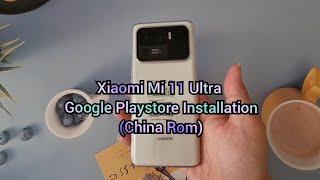 Xiaomi Mi 11 Ultra Google Playstore Installation (China Rom)