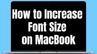 How to Increase Font Size on MacBook (Any Mac)