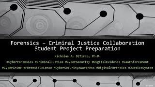 Cyber/Computer Forensics & Criminal Justice Collaboration Project - Student Preparation