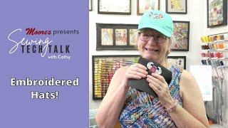 Embroidered Hats! | Sewing Tech Talk with Cathy #STT
