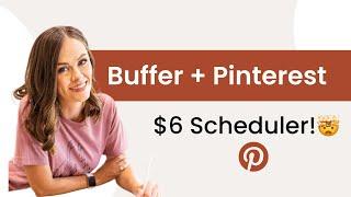 Schedule Your Pinterest Pins With Buffer For As Little As $6 Per Month