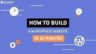 How to Build a WordPress Website in 15 Minutes