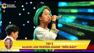 Giọng ải giọng ai | tập 5: hotboy Aladin khiến Trường Giang, Suni "phát cuồng"