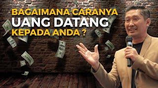 Bagaimana caranya uang datang kepada Anda - Mardigu Wowiek