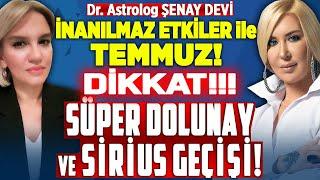 23-30 Haziran'a DİKKAT! Süper Dolunay, Sirius Geçidi ve TEMMUZ Burç Yorumları! Şenay Devi İlkay B.