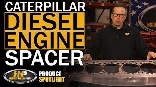 Caterpillar 3406E, C15, C15 Acert Spacer Plate Product Spotlight At HHP!