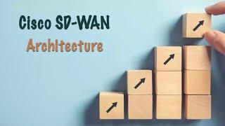 SD-WAN Architecture - Cisco (Viptela) SD-WAN - Part 1