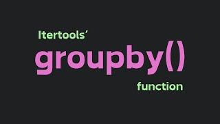 Python Itertools' Groupby Function Explained in 1 Minute