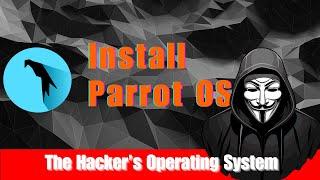 Installing Parrot OS: The Hacker's Operating System 2024 (Using VirtualBox)