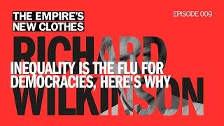 Inequality Will Cause a Paradigm Shift for Democracies with Richard Wilkinson - Ep. 009