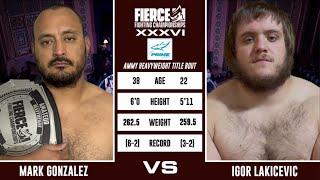 Fierce FC 36 Gonzalez vs Lakicevic 12/13/24