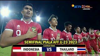  LIVE SCTV • TIMNAS INDONESIA VS THAILAND • Semifinal Piala AFF U-23 2023 • Ilustrasi dan Prediksi
