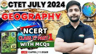 CTET July 2024 | NCERT Class 7th Geography #1, SST CTET Level 2, Geography By Ankit Sir