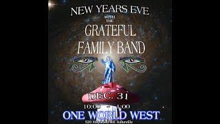 NYE w/ Grateful Family Band LIVE at One World West 12-31-2024