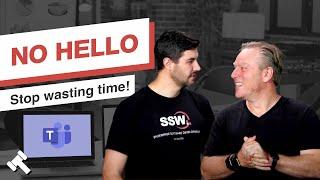 No Hello - Boost Productivity: Say Goodbye to Time Wasting with this Simple Trick | SSW Rules