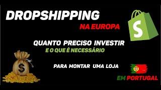 COMO FAZER DROPSHIPPING EM PORTUGAL DA FORMA CORRETA : Quanto é preciso investir e como começar